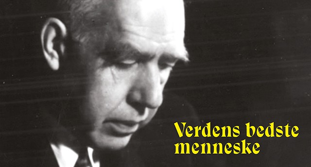 Niels Bohr: Verdens bedste menneske